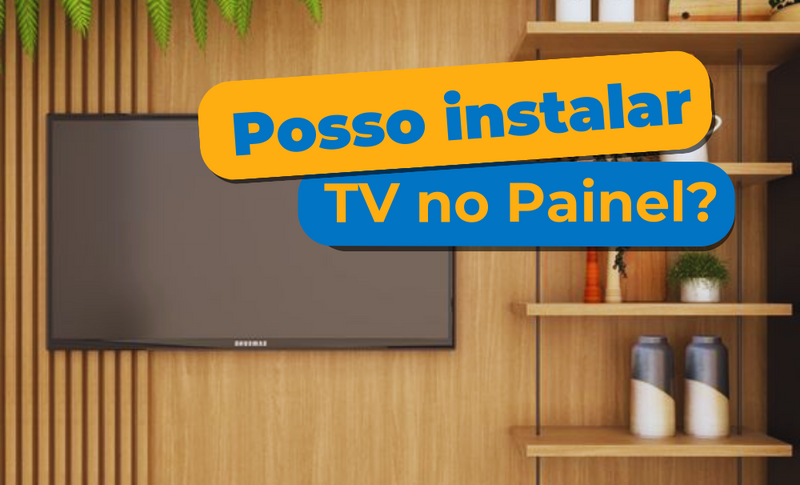 Posso Instalar TV no Painel? - Fixatek